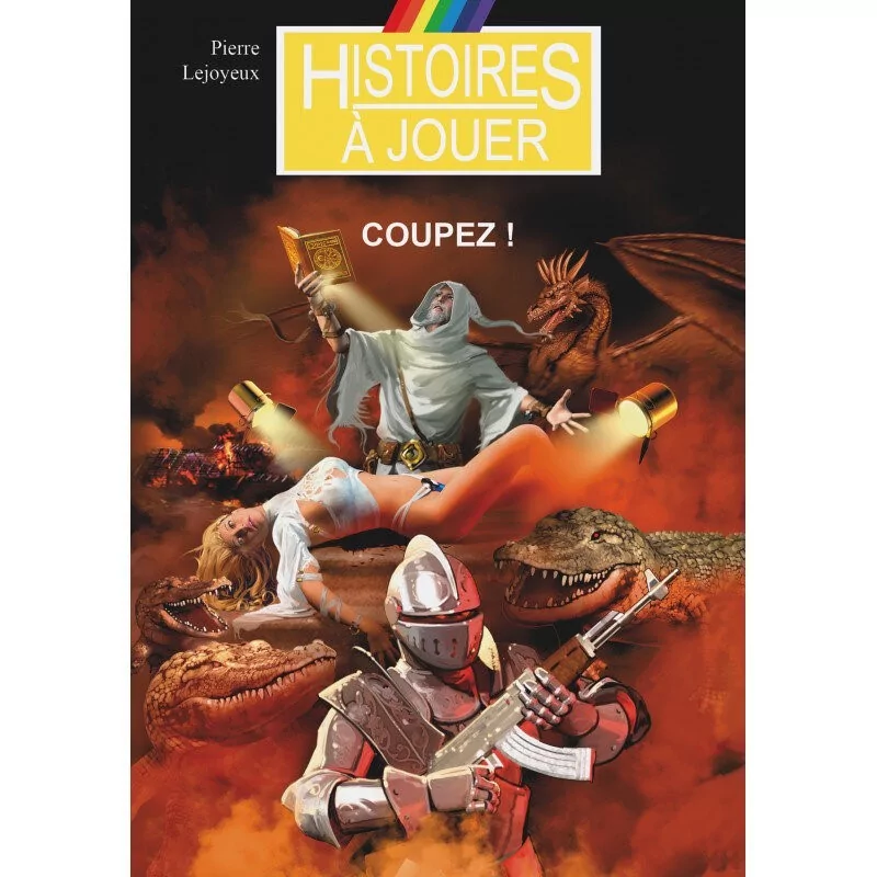 Coupez ! : Histoires à Jouer 4ème dimension