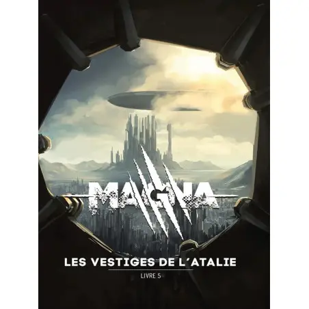 Livre 5, Magna, Les Vestiges de l'Atalie